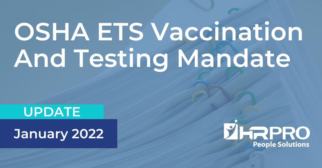 Employers are not required to comply with the OSHA ETS vaccination and testing mandate at this time.
